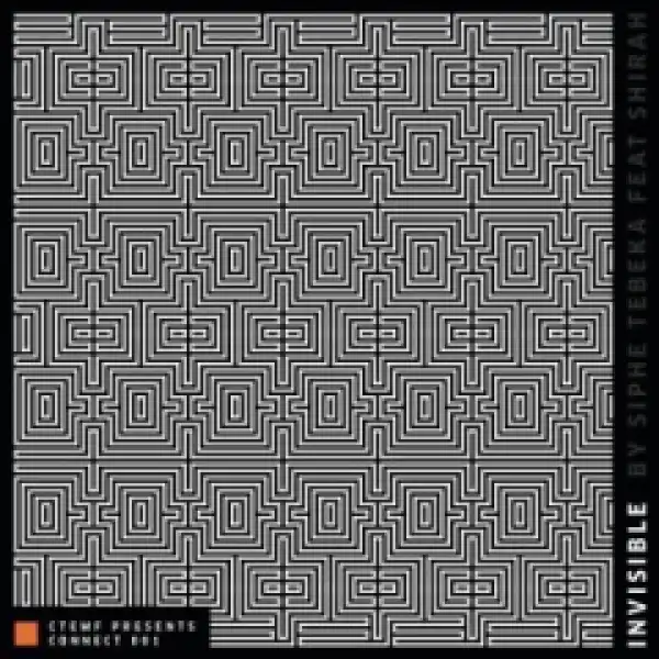 Siphe Tebeka - Invisible (Radio Edit) Ft. Shirah
